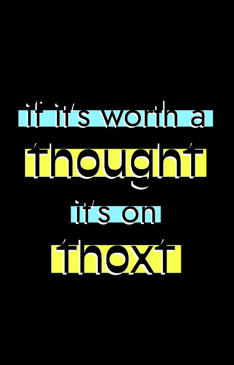 If It's Worth a Thought, It's On Thoxt