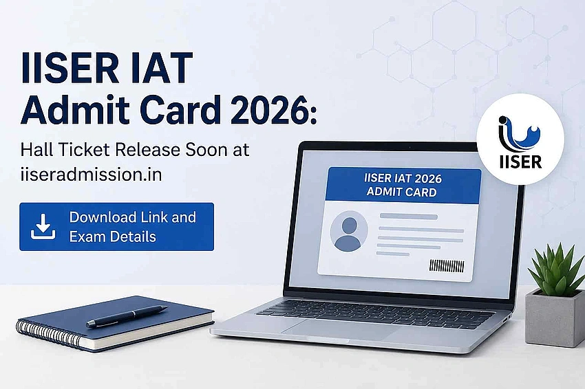 IISER IAT 2026 Admit Cards Released! Here’s How to Get Yours for June 7 Exam