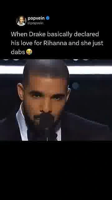 Drake confesses, rihanna dabs: 

Drake got emotional, but Rihanna answered with one perfectly timed 