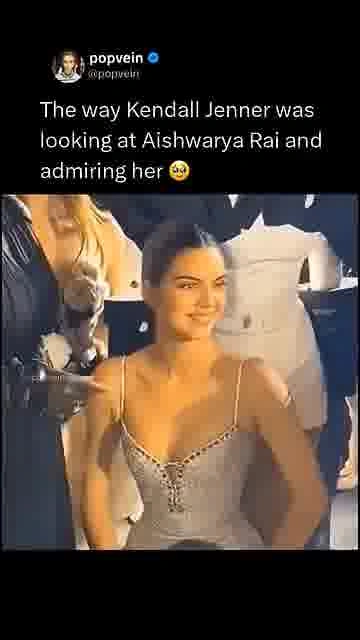 Kendall’s admiring look: 

Kendall Jenner’s sweet reaction to Aishwarya Rai has everyone watching tw