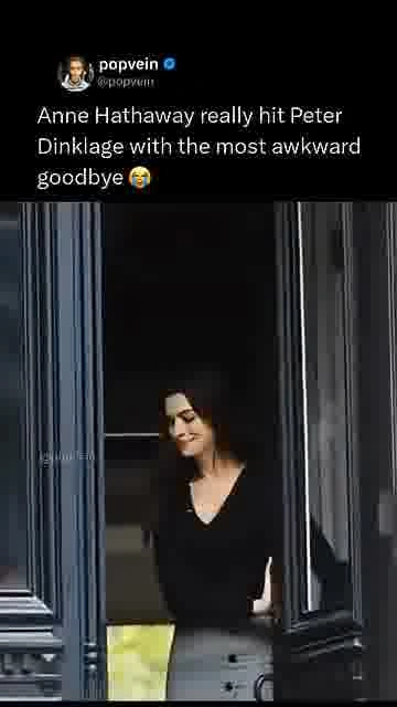 That goodbye was painful: 

Anne Hathaway's goodbye to Peter Dinklage took an unexpectedly awkward t