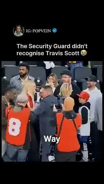 Travis scott goes unrecognised: 

The security guard had no idea who was standing right in front of 