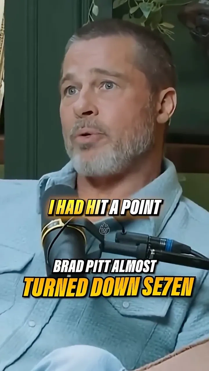 Brad pitt almost turned down se7en: 

Brad Pitt almost passed on Se7en—see what nearly changed his m